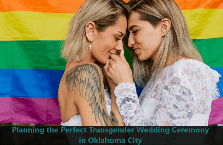 Planning the Perfect Transgender Wedding Ceremony in Oklahoma City