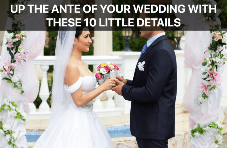 Up the Ante of Your Wedding with These 10 Little Details