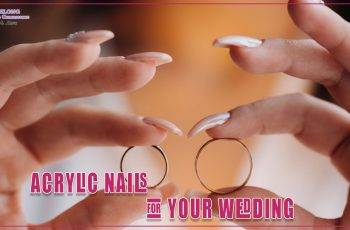 Acrylic Nails for Your Wedding