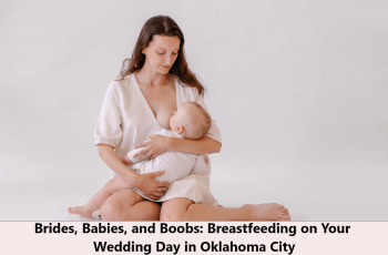 Breastfeeding on Your Wedding Day in Oklahoma City
