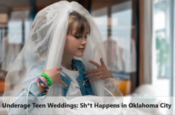 Underage Teen Weddings: Sh*t Happens in Oklahoma City