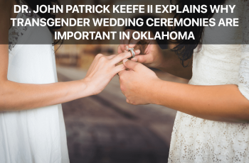 Why Transgender Wedding Ceremonies Are Important in Oklahoma